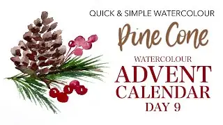 Quick & Simple Watercolor Pine Cone - Advent Calendar Day 9