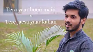 Tera Yaar Hoon Main | Tere Jaisa Yaar Kahan | Ft. Shashank Raj Kashyap | Kishore Kumar-Arijit Singh