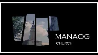 MANAOAG CHURCH/ CINEMATIC VIDEO