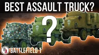 Best Assault Truck variant? - Battlefield 1