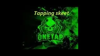 Tapping Skeet with OTC3 (SPECIAL FOR 100 SUBS. THANKS YOU)