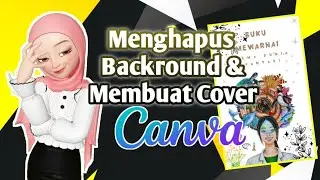 Tutorial Membuat cover dengan Menghilangkan Backround di Canva