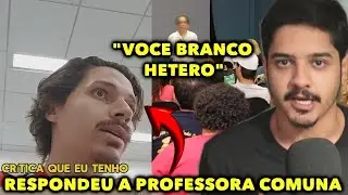 Aluno enfrentou professora militante comunista!