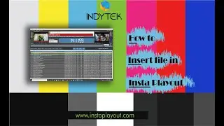 Indytek Solutions | InstaPlayout | How to insert files in InstaPlayout.