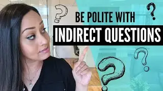 Polite, Indirect Questions and Requests in English | Embedded Questions