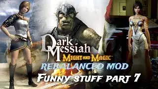 Dark Messiah ReBalanced Mod - funny stuff part 7