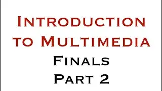 INTRO TO MULTIMEDIA - FINALS (PART 2)