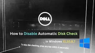 How To Disable Automatic Disk Check in Windows 11,10,8,7