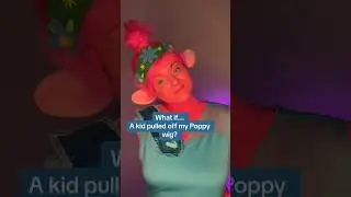 What if…. A kid pulled off my Poppy wig?!? 