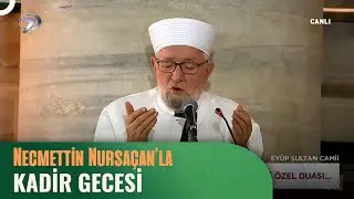 Necmettin Nursaçan'la Kadir Gecesi