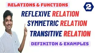 RELATIONS AND FUNCTION || REFLEXIVE RELATION || SYMMETRIC RELATION || TRANSITIVE RELATION