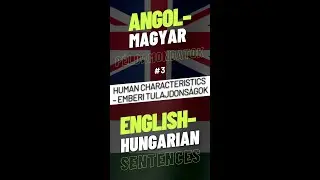 Magyar–angol példamondatok: 03. Emberi tulajdonságok