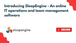 Introducing SloopEngine - An online IT operations and team management software | SloopStash