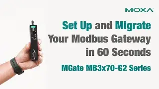 Set Up and Migrate Your Modbus Gateway in 60 Seconds—MGate MB3x70-G2 Series | Moxa
