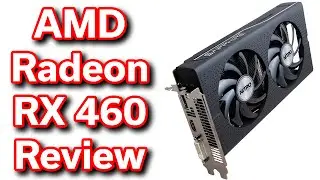AMD Radeon RX 460 - Best Graphics Card under $150! - Sapphire Nitro 4GB