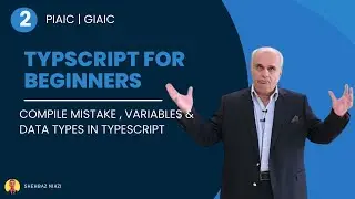 2#  TypeScript for Beginners: Compile Mistakes, Variables, and Data Types Explained