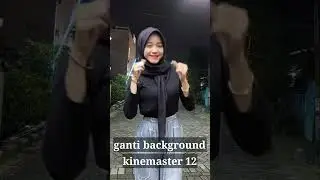 hasil edit video dengan kinemaster 12 ganti background 