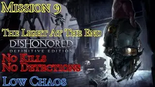 Dishonored Definitive Edition:  Mission 9  The Light At The End  [No Kills/Detections]  [Low Chaos]