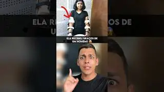 😱 ELA RECEBEU BRAÇOS de UM HOMEM!!