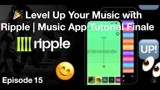 🎉 Level Up Your Music with Ripple | Music App Tutorial Finale