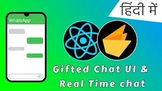 #9 Real time chat and gifted chat customization | WhatsApp Clone using React Native in Hindi