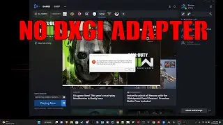 Modern Warfare II - No Supported DXGI Adapter Were Found