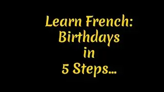 Learn French: How to Say when I was born in french in 5 steps