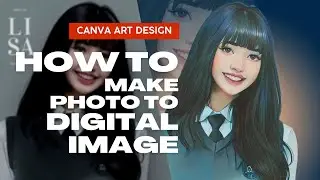 How To Turn Any Photo Into A Digital Image Photolab + Canva