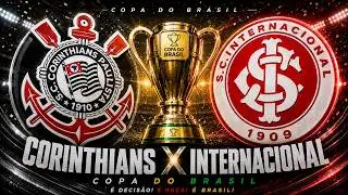 🔴AO VIVO| CORINTHIANS X INTERNACIONAL | OITAVAS DE FINAL DA COPA DO BRASIL 2026 | JOGO DE VOLTA |🎥⚽|