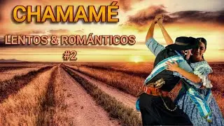 CHAMAMÉ Lentos & Románticos #2
