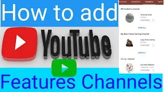 How to add YouTube features channels in another YouTube channel