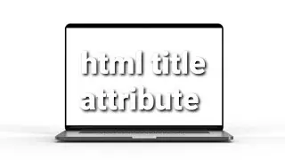 HTML Title Attribute | what is title attribute? | title attribute #htmltutorial