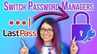 How To Switch Password Managers in 2023 + LEAVE LASTPASS!