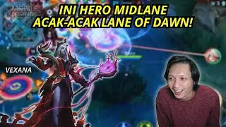 GILA HERO INI ENAK BANGET ACAK ACAK LAND OF DAWN! | VEXANA GAMEPLAY | MOBILE LEGENDS - MLBB