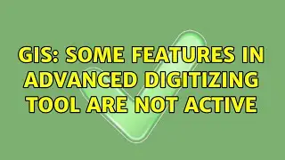 GIS: Some features in advanced digitizing tool are not active (2 Solutions!!)