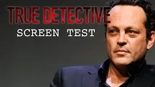 Vince Vaughn’s True Detective Screen Test