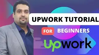 Upwork Tutorial For Beginners 2025 - How to Make Money on Upwork 2025 with Guide on Freelancing