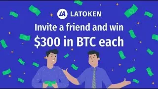 LATOKEN - Airdrop до 300 $ + 50 $ за реферала / Airdrop Криптовалют