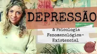 Ep. 54: DEPRESSÃO: o que é, como compreender (na perspectiva da fenomenologia-existencial)