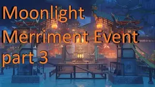Genshin Impact - Moonlight Merriment Event part 3