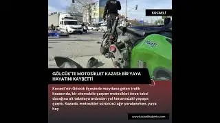 Gölcük'te Motosiklet Kazası: Bir Yaya Hayatını Kaybetti