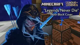 “Legends Never Die” (ft. Against The Current) |  League of Legends | Minecraft Note Block Cover