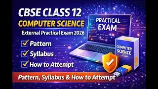 CBSE Class 12 Computer Science External Practical Exam 2026 | Pattern, Syllabus & How to Attempt