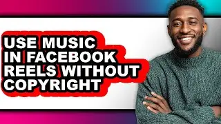 How to Use Music in Facebook Reels Without Copyright - Easy Guide