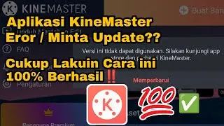 How to Overcome Kinemaster Error Requesting Update | 100% Problem Solve✅‼️
