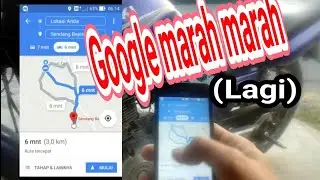 Google maps marah-marah (lagi) #googlelucu