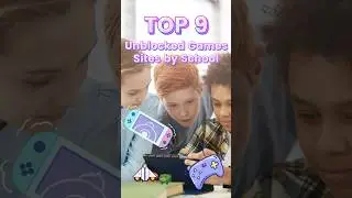 Top 9 Unblocked Game Sites by School