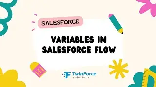 20. Learn About Flow Variables | Developer Certification Preparation | Beginner | Salesforce