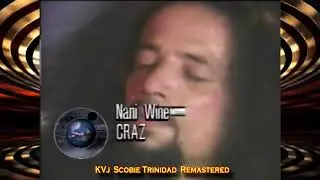 Soca Crazy   Nani Wine Kvj Scobietrinidad Remastered