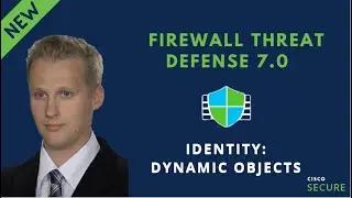 Cisco Secure Firewall 7.0 Release: Identity - Dynamic Objects